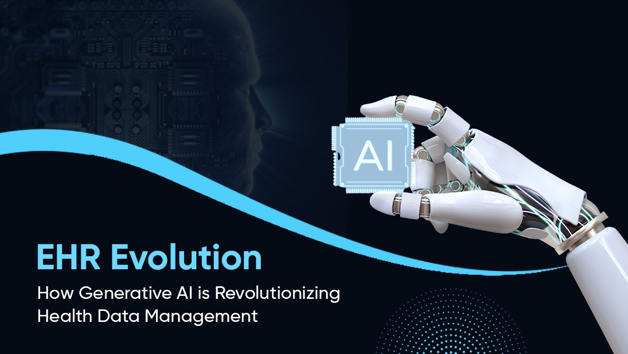 EHR Evolution: How Generative AI is Revolutionizing Health Data Management