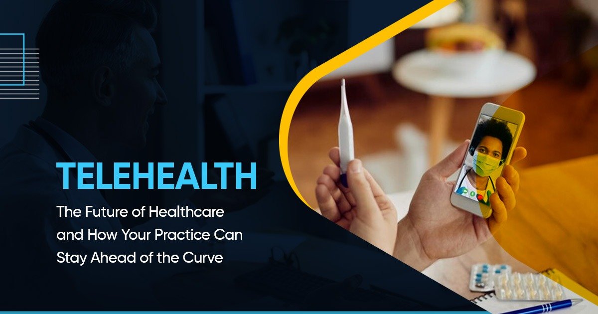 The Future of Healthcare and How Your Practice Can Stay Ahead of the Curve