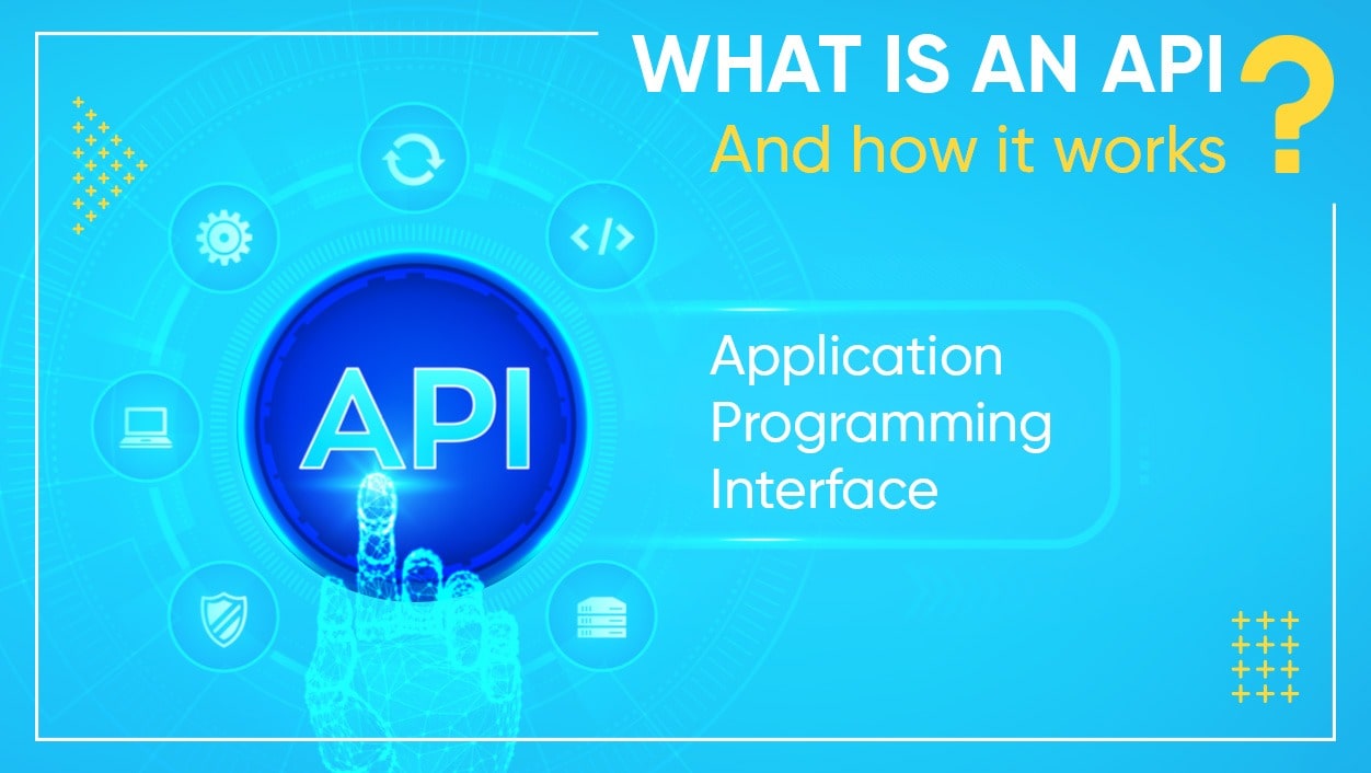 What is an API and How Does It Work? A Comprehensive Guide